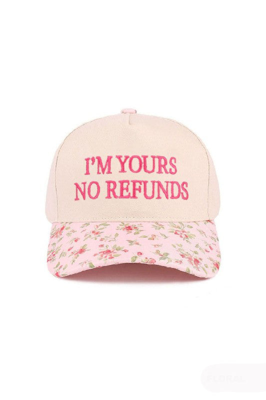 "I'm Yours No Refunds" Cap-Floral-Cute-Trendy-Shop-Womens-Boutique-Clothing-Store