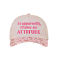 "So Apparently, I Have An Attitude" Ball Cap-Floral-Cute-Trendy-Shop-Womens-Boutique-Clothing-Store