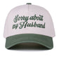 "Sorry About My Husband" Cap-Forest Green-[option4]-[option5]-Cute-Trendy-Shop-Womens-Boutique-Clothing-Store