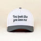 "You Look Like You Love Me" Cap-[option4]-[option5]-Cute-Trendy-Shop-Womens-Boutique-Clothing-Store