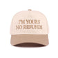 "I'm Yours No Refunds" Cap-Mocha-[option4]-[option5]-Cute-Trendy-Shop-Womens-Boutique-Clothing-Store