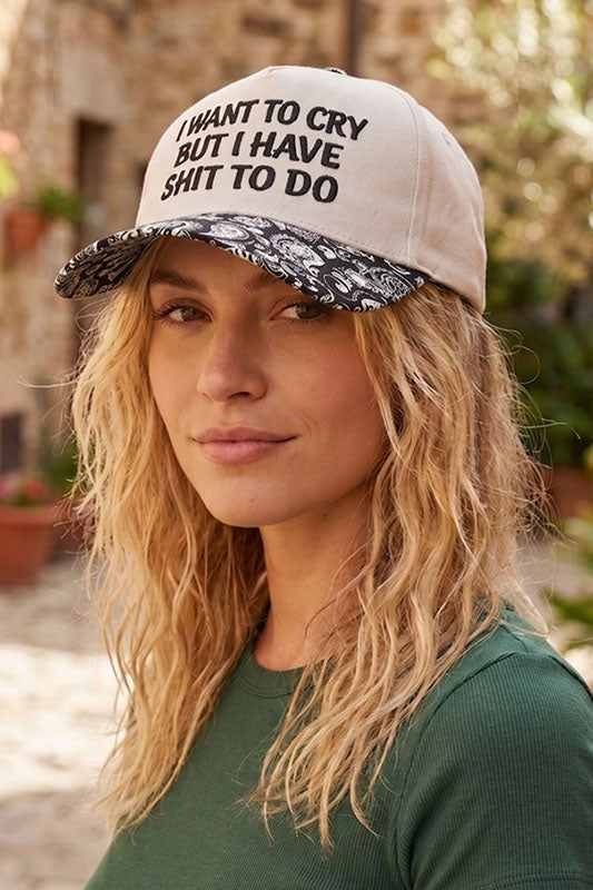 I Want To Cry But I Have S**T To Do Ball Cap