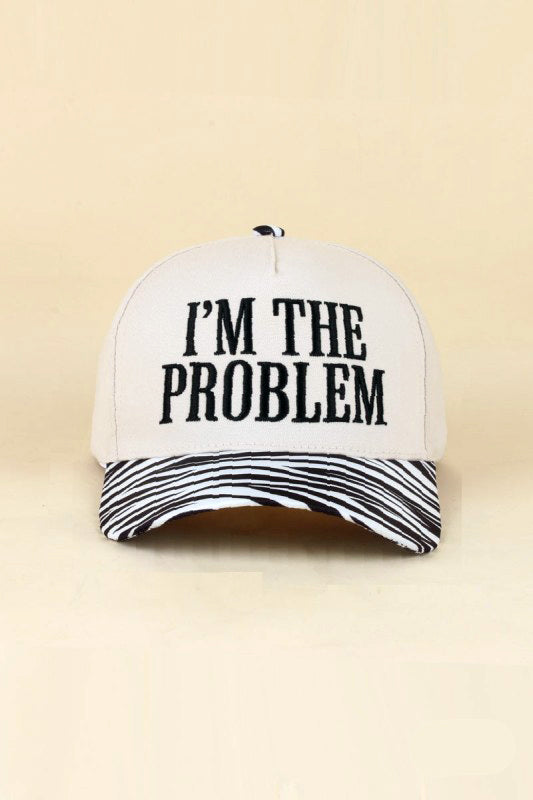 I'm The Problem Baseball Cap