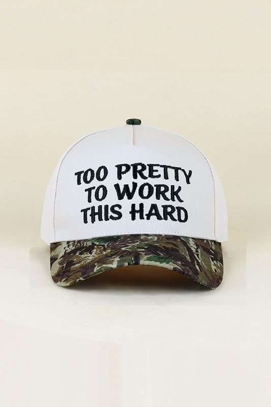 "Too Pretty To Work This Hard" Ball Cap