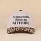 "So Apparently, I Have An Attitude" Ball Cap-[option4]-[option5]-Cute-Trendy-Shop-Womens-Boutique-Clothing-Store