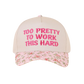 "Too Pretty To Work This Hard" Ball Cap-Floral-[option4]-[option5]-Cute-Trendy-Shop-Womens-Boutique-Clothing-Store