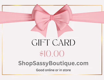 Sassy Gift Card-$10.00-[option4]-[option5]-Cute-Trendy-Shop-Womens-Boutique-Clothing-Store