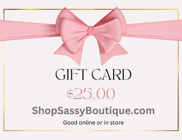Sassy Gift Card-$25.00-[option4]-[option5]-Cute-Trendy-Shop-Womens-Boutique-Clothing-Store