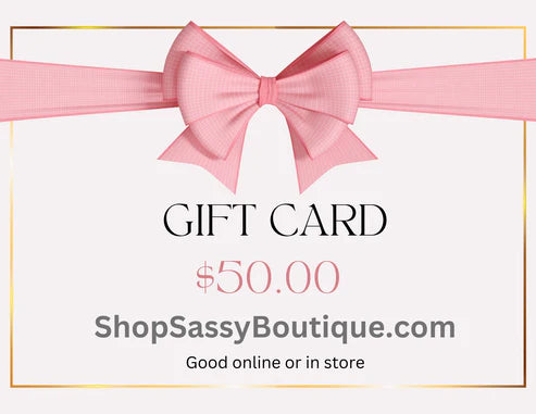 Sassy Gift Card-$50.00-[option4]-[option5]-Cute-Trendy-Shop-Womens-Boutique-Clothing-Store
