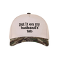 "Put It On My Husband's Tab" Cap-Camo-[option4]-[option5]-Cute-Trendy-Shop-Womens-Boutique-Clothing-Store