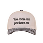 "You Look Like You Love Me" Cap-Cute-Trendy-Shop-Womens-Boutique-Clothing-Store