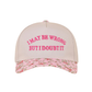 "I May Be Wrong But I Doubt It" Ball Cap-Floral-Cute-Trendy-Shop-Womens-Boutique-Clothing-Store