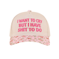 I Want To Cry But I Have S**T To Do Ball Cap-Floral-[option4]-[option5]-Cute-Trendy-Shop-Womens-Boutique-Clothing-Store